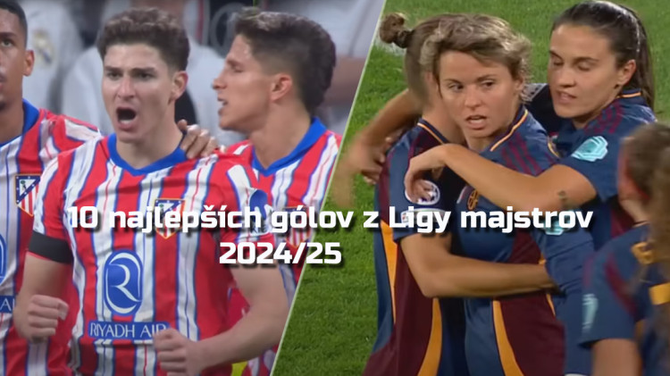 Nezabudnuteľné momenty: Liga majstrov 2024 - 25 Gólové skvosty mužov aj žien